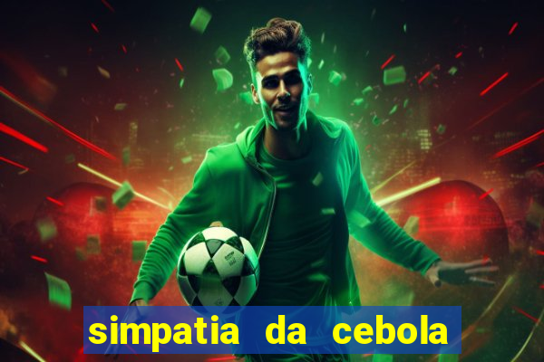 simpatia da cebola roxa para afastar rival