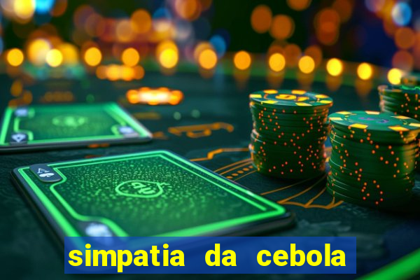 simpatia da cebola roxa para afastar rival