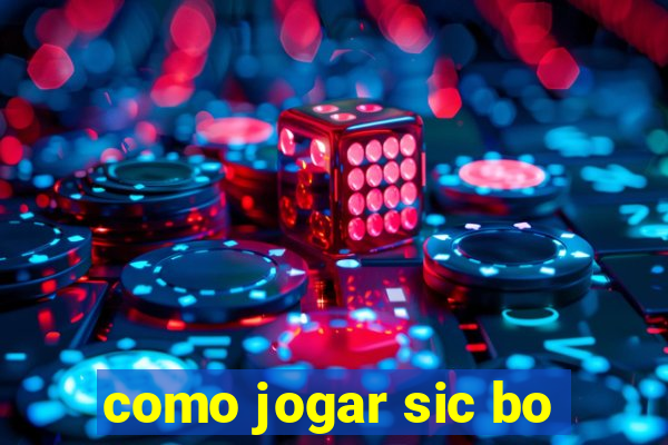 como jogar sic bo