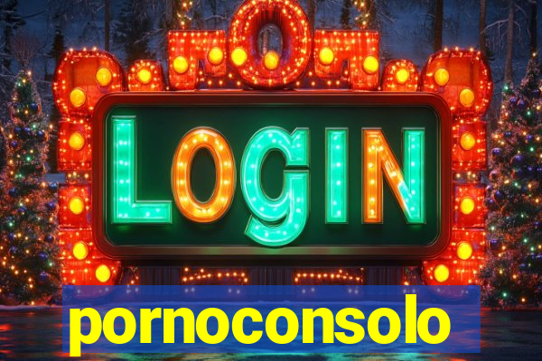 pornoconsolo