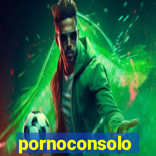 pornoconsolo
