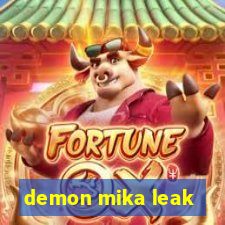 demon mika leak