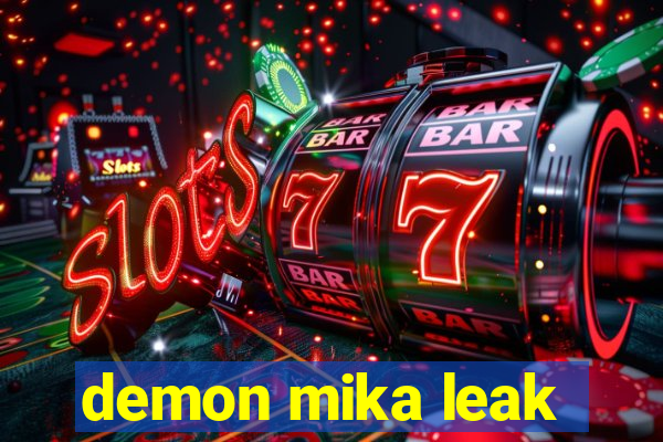 demon mika leak