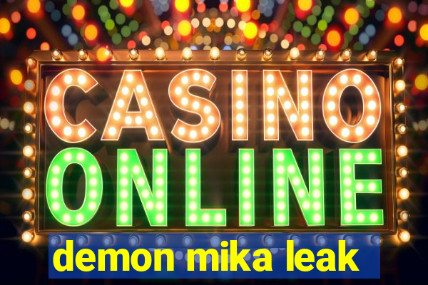 demon mika leak