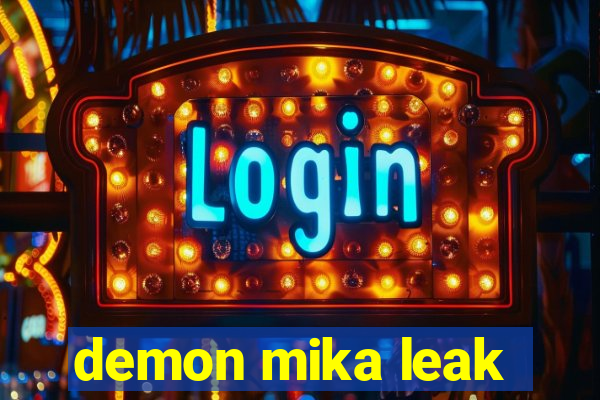 demon mika leak