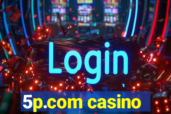 5p.com casino
