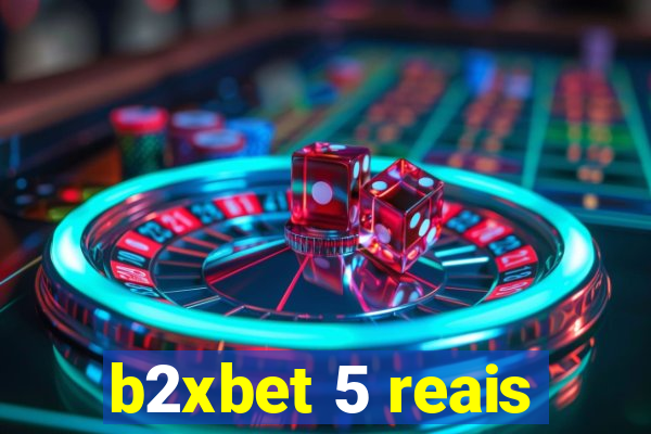 b2xbet 5 reais