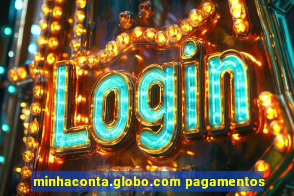 minhaconta.globo.com pagamentos