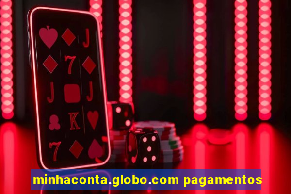 minhaconta.globo.com pagamentos