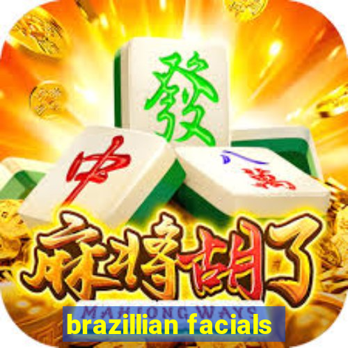 brazillian facials