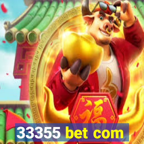 33355 bet com