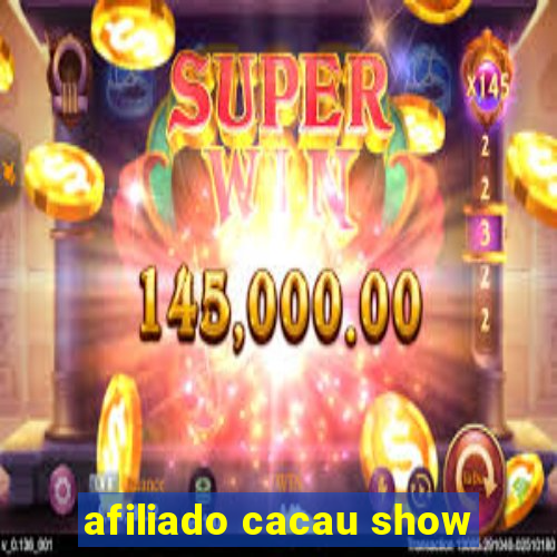 afiliado cacau show