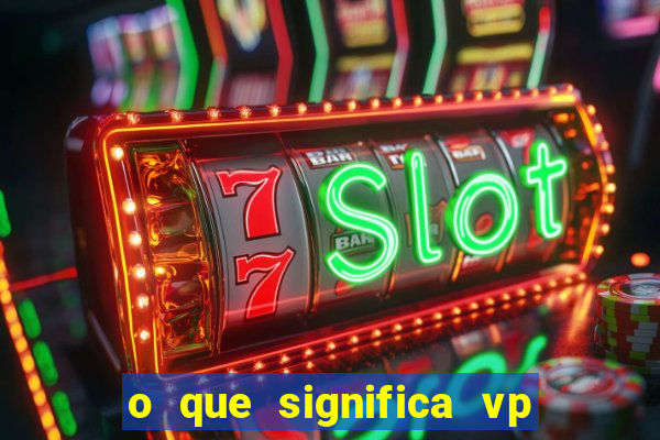 o que significa vp + 2 no sportingbet