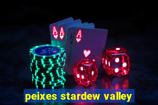 peixes stardew valley