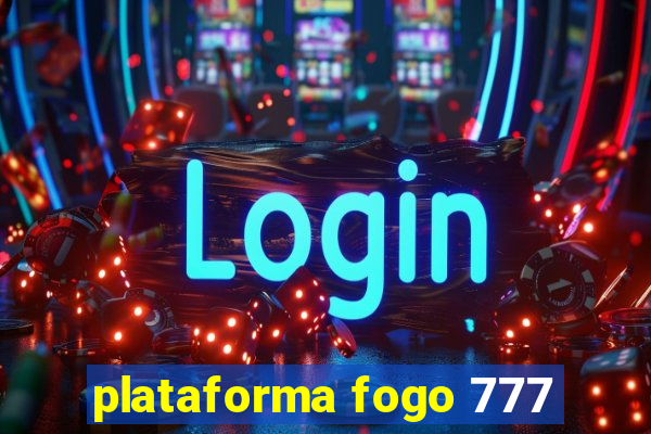 plataforma fogo 777