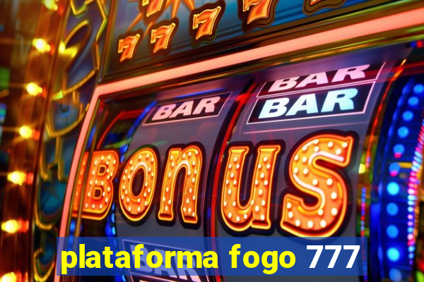plataforma fogo 777