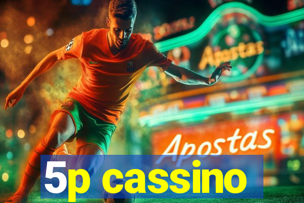 5p cassino