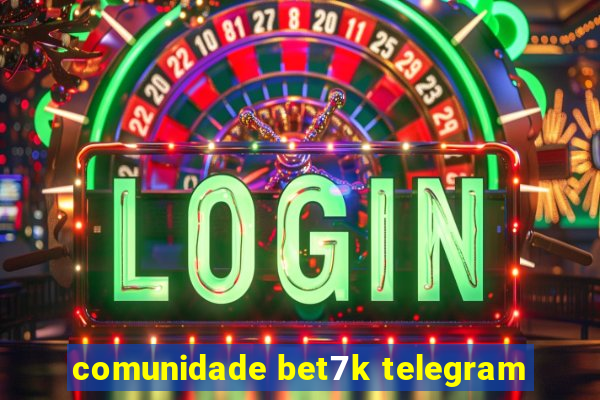 comunidade bet7k telegram