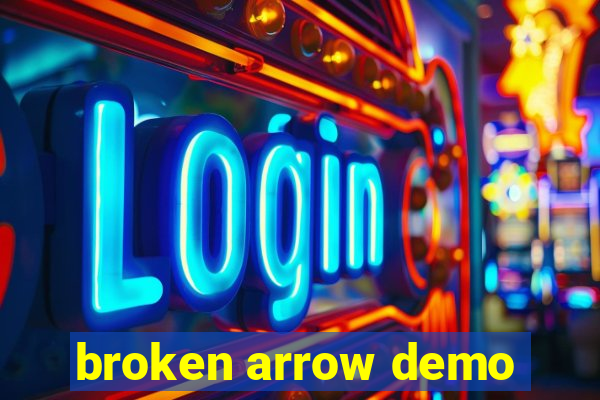 broken arrow demo