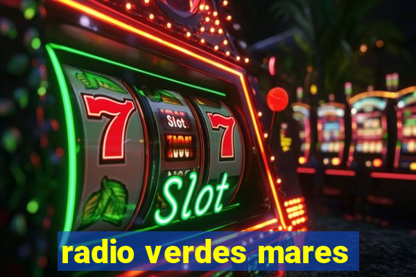 radio verdes mares
