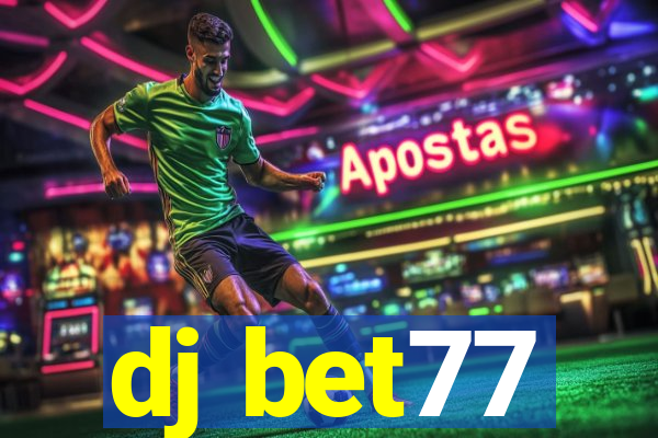 dj bet77