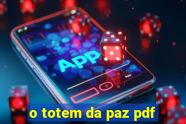 o totem da paz pdf