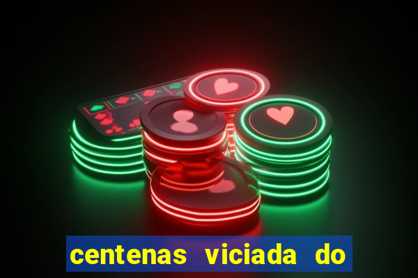 centenas viciada do jogo de bicho 2016
