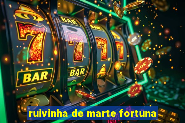 ruivinha de marte fortuna