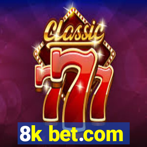 8k bet.com