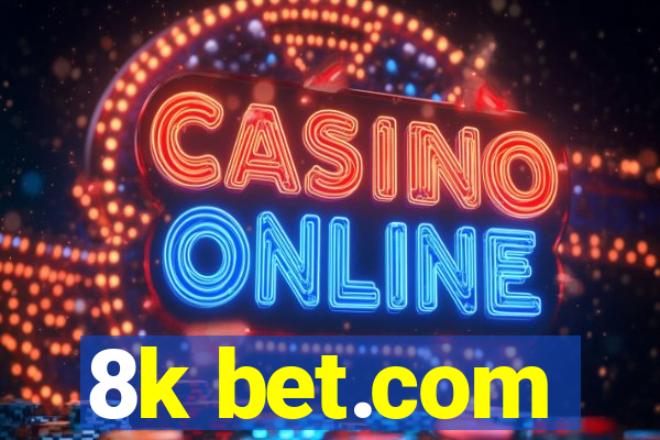 8k bet.com