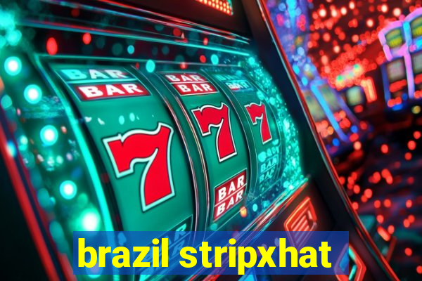 brazil stripxhat