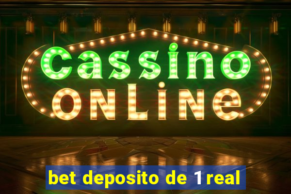 bet deposito de 1 real