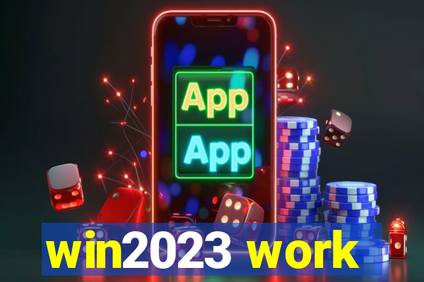 win2023 work