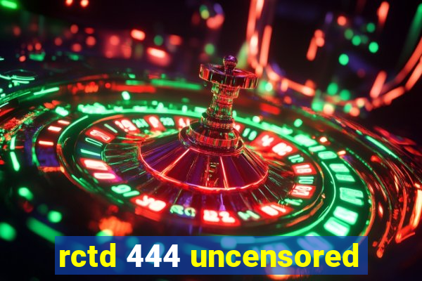 rctd 444 uncensored