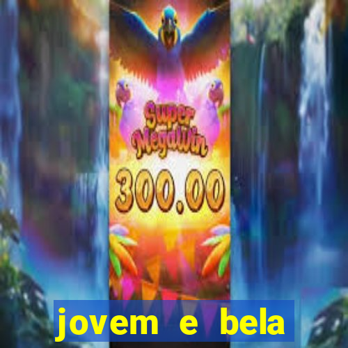 jovem e bela dublado download