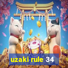 uzaki rule 34