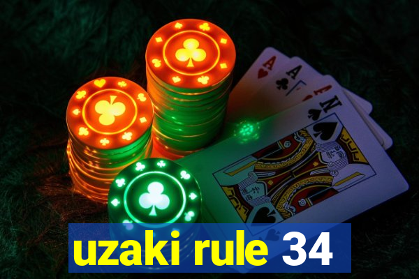 uzaki rule 34