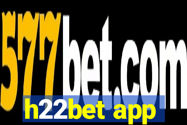 h22bet app