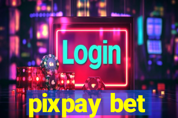 pixpay bet