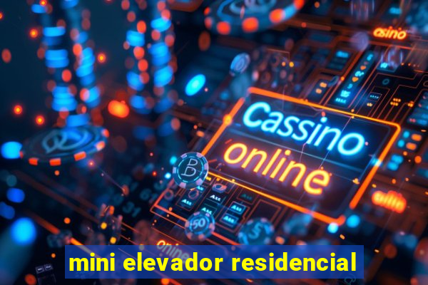 mini elevador residencial