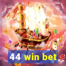 44 win bet