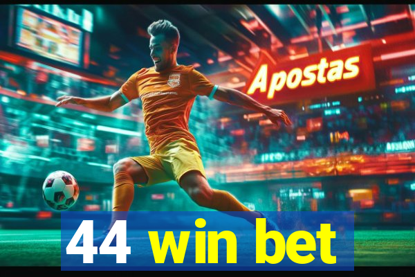 44 win bet