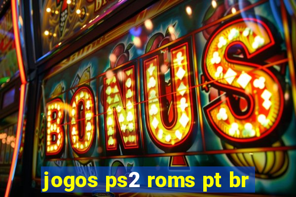 jogos ps2 roms pt br