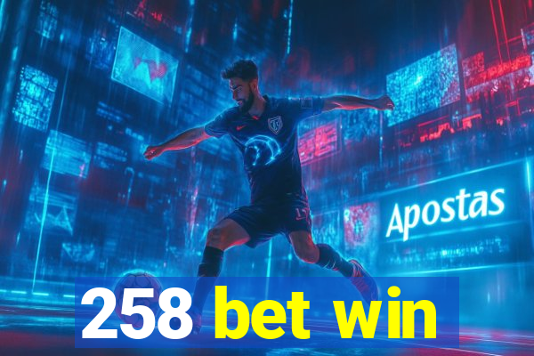 258 bet win