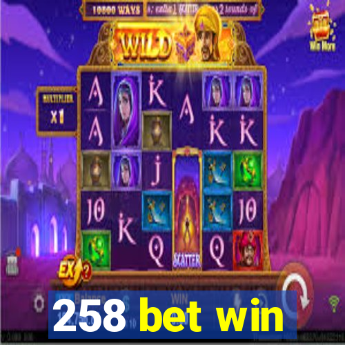 258 bet win