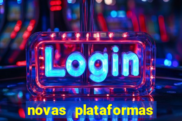 novas plataformas fortune tiger