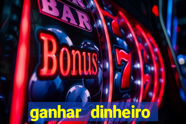 ganhar dinheiro jogando gratis