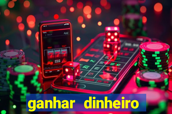 ganhar dinheiro jogando gratis