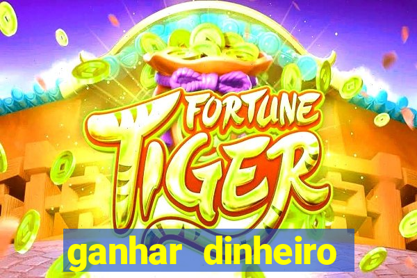 ganhar dinheiro jogando gratis