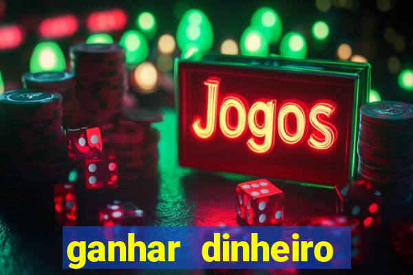 ganhar dinheiro online jogando